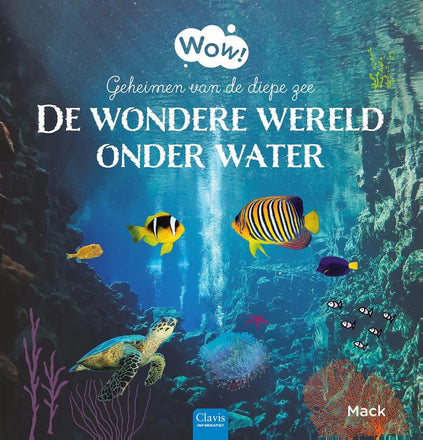 WOW! Wondere wereld onder water - Mack Van Gageldonk