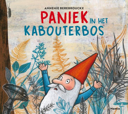 Paniek in het kabouterbos - Annemie Berebrouckx