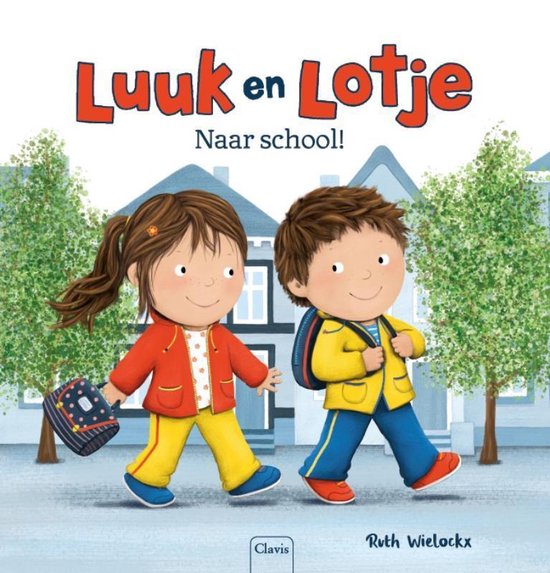 Luuk en Lotje, naar school! - Ruth Wielockx