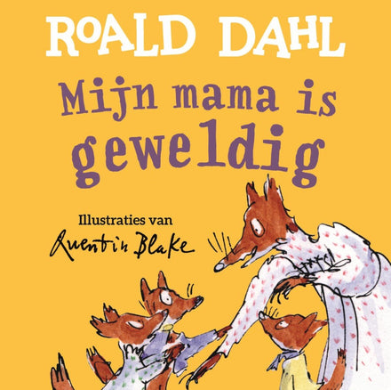Mijn mama is geweldig - Roald Dahl